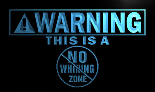 Warning No Whining Zone Neon Light Sign